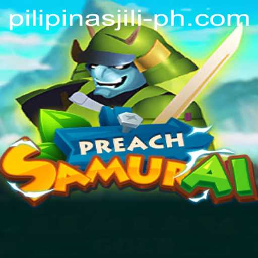 Unveiling PreachSamurai: The Newest Gaming Sensation with a Touch of Pilipinas Jili